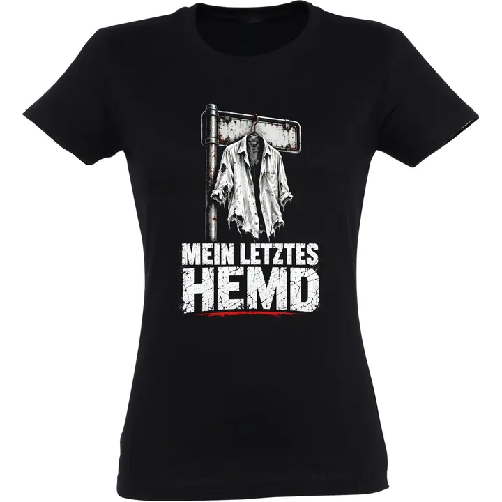Damen T-Shirt - Mein letztes Hemd