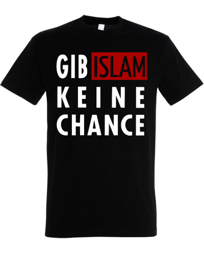 Herren T-Shirt (Gib Islam keine Chance)