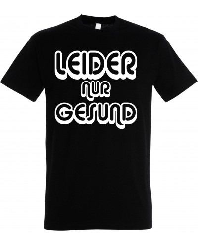 Herren T-Shirt (Leider nur Gesund)