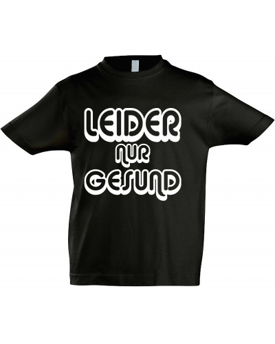 Kinder T-Shirt (Leider nur Gesund)