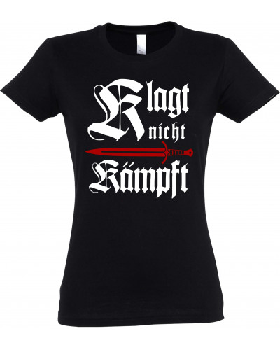 Damen T-Shirt (Klagt nicht kämpft, Schwert)