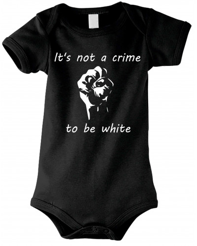 Baby Kurzarm Body (Its not a crime to be white)