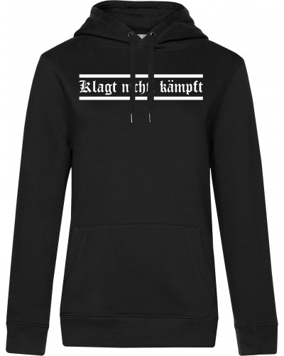 Damen Kapuzen-Pullover (Klagt nicht kämpft)