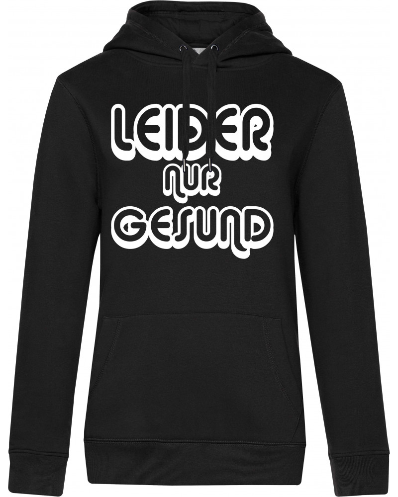 Damen Kapuzen-Pullover (Leider nur Gesund)