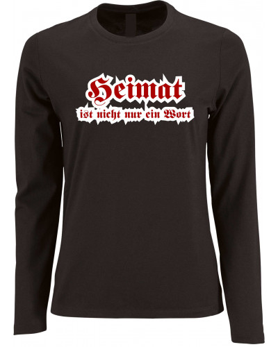 Damen Langarm Shirt (Heimat ist nicht nur ein Wort)