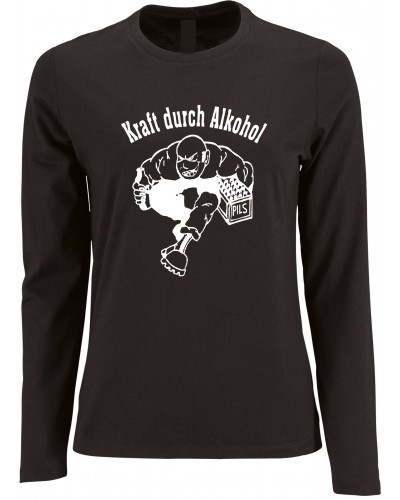 Damen Langarm Shirt (Kraft durch Alkohol)
