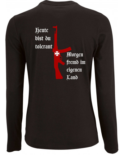 Damen Langarm Shirt (Heute tolerant morgen fremd im eigenen Land)