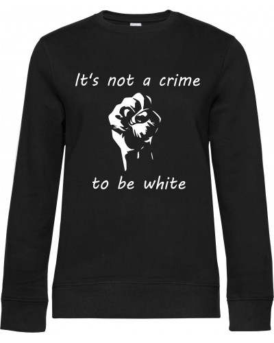 Damen Pullover (Its not a crime to be white)