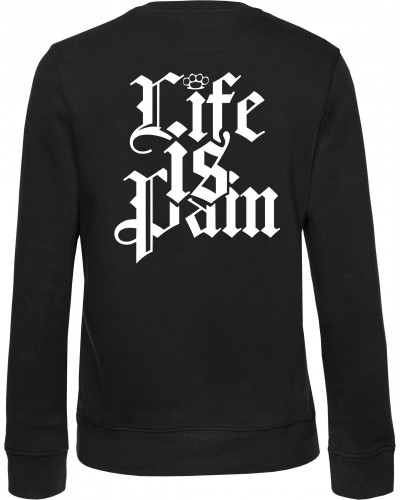 Damen Pullover (Life is Pain)