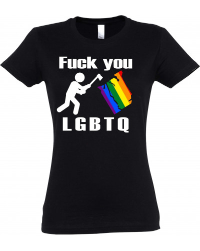 Damen T-Shirt (Fuck you, LGBTQ)