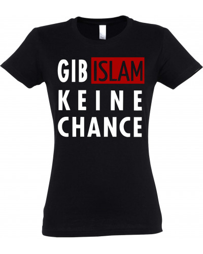 Damen T-Shirt (Gib Islam keine Chance)