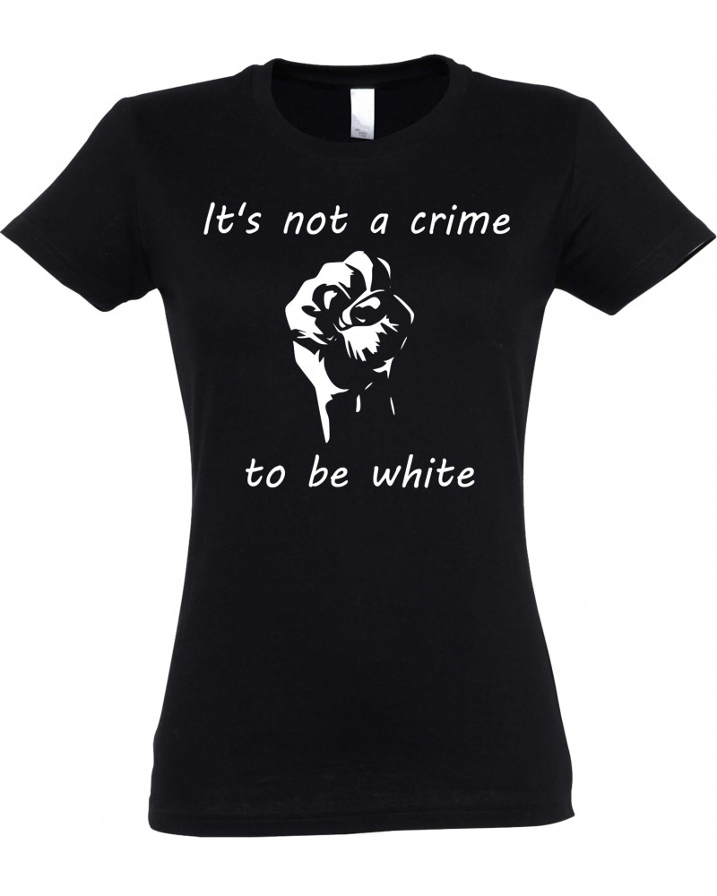 Damen T-Shirt (Its not a crime to be white)
