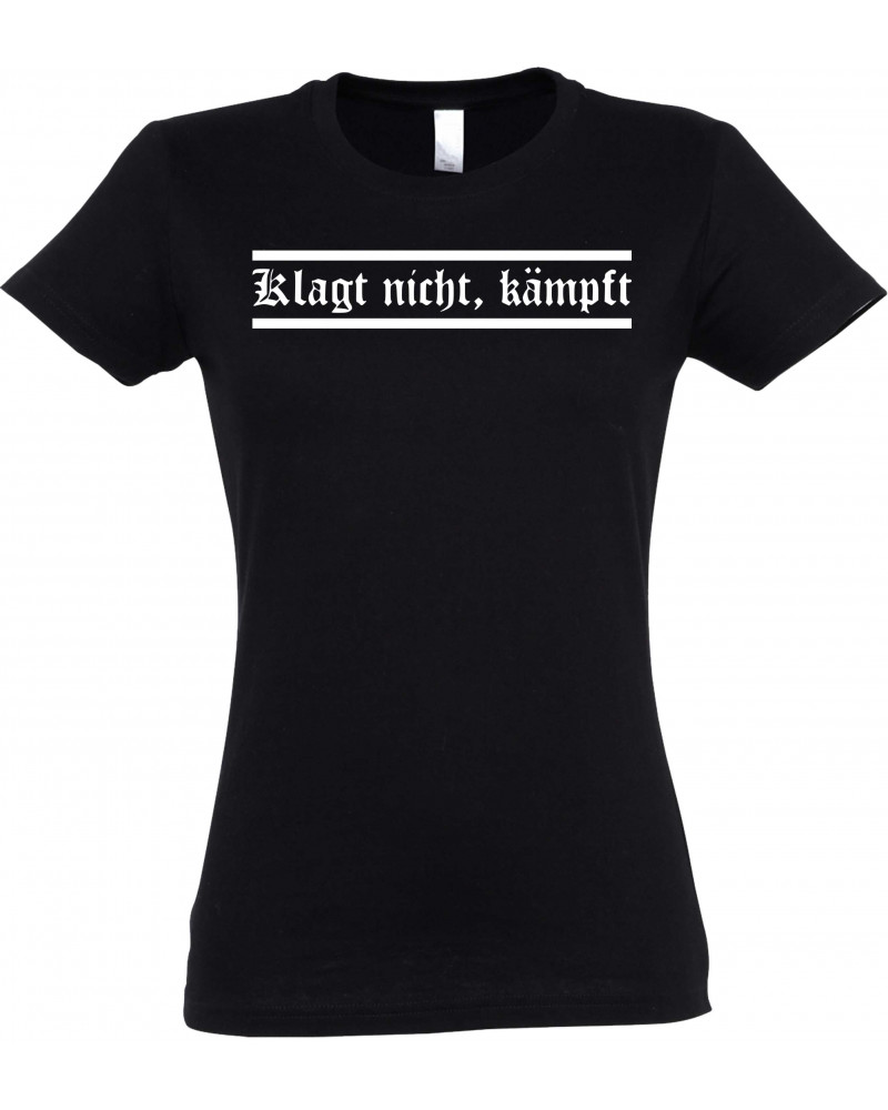Damen T-Shirt (Klagt nicht kämpft)