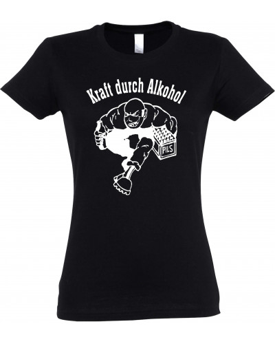 Damen T-Shirt (Kraft durch Alkohol)