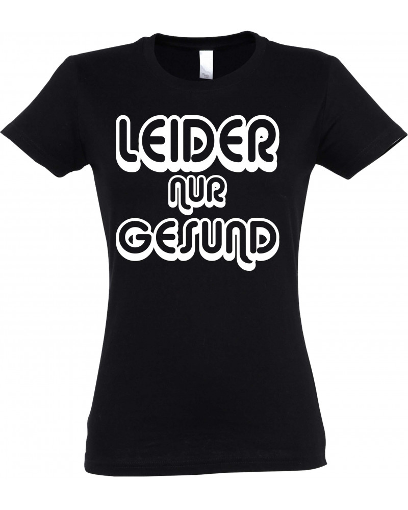 Damen T-Shirt (Leider nur Gesund)