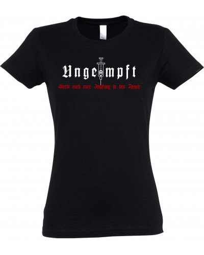 Damen T-Shirt (Ungeimpft, Steckt euch eure Impfung in den Arsch)