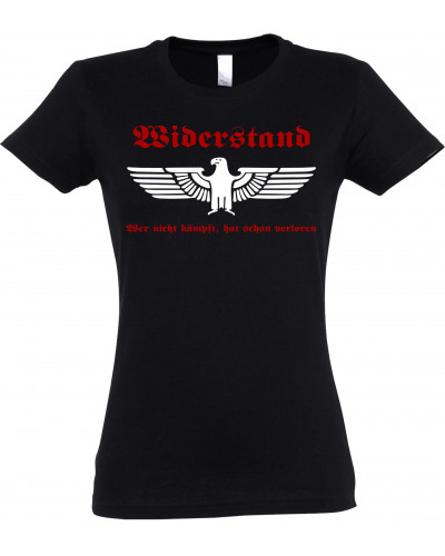 Damen T-Shirt (Widerstand, wer nicht kämpft hat verloren)