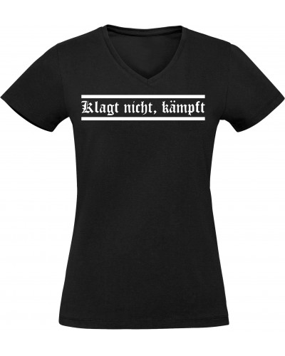 Damen V-Ausschnitt T-Shirt (Klagt nicht kämpft)