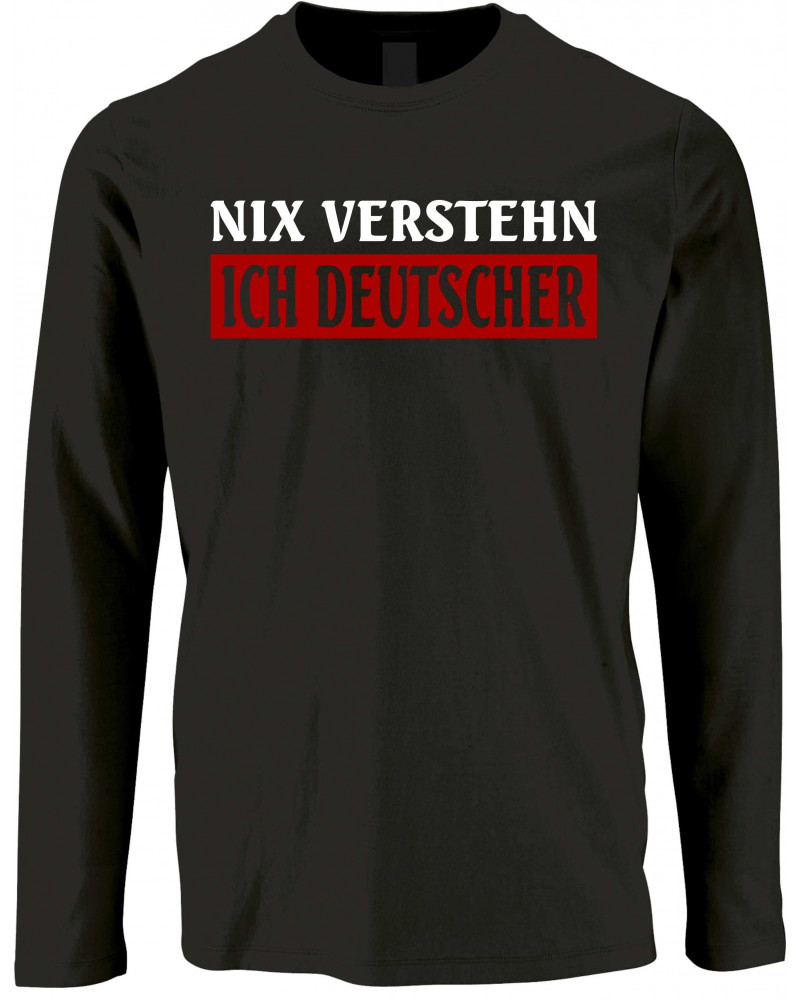 Herren Langarm Shirt (Nix verstehen, ich deutscher)
