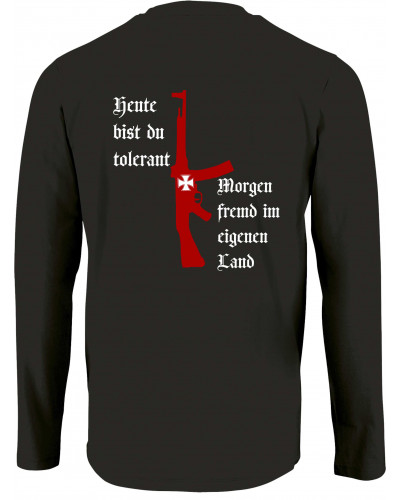 Herren Langarm Shirt (Heute tolerant morgen fremd im eigenen Land)