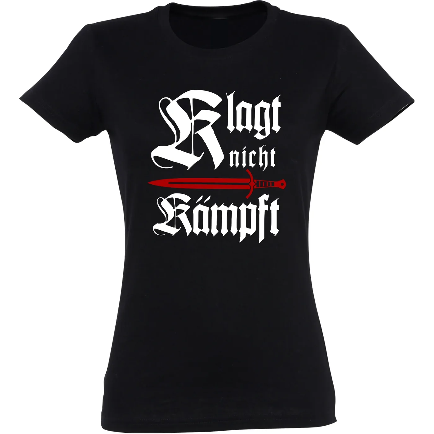 Damen T-Shirt - Klagt nicht kämpft, Schwert