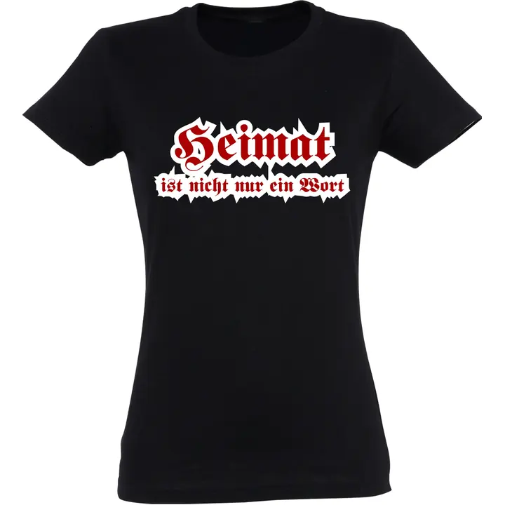 Damen T-Shirt - Heimat ist nicht nur ein Wort