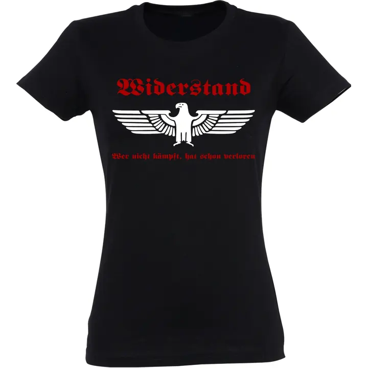 Damen T-Shirt - Widerstand, wer nicht kämpft hat verloren