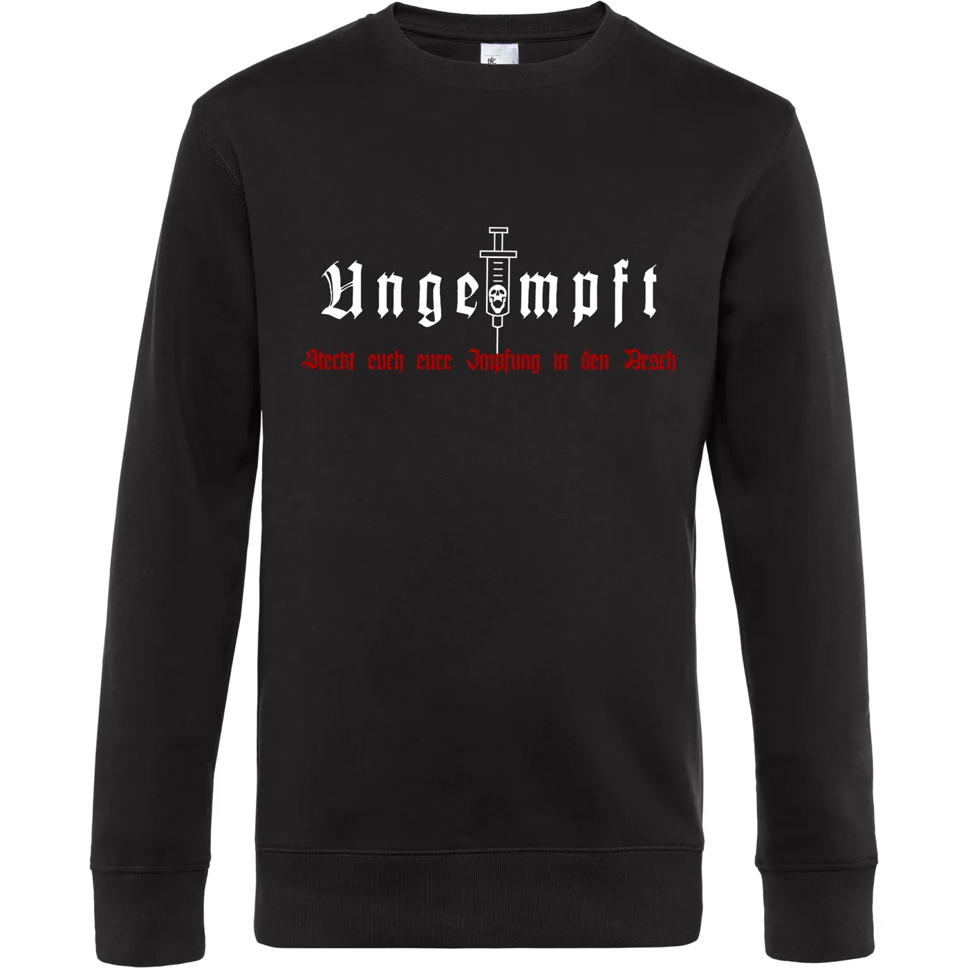 Herren Pullover - Ungeimpft, Steckt euch eure Impfung in den Arsch