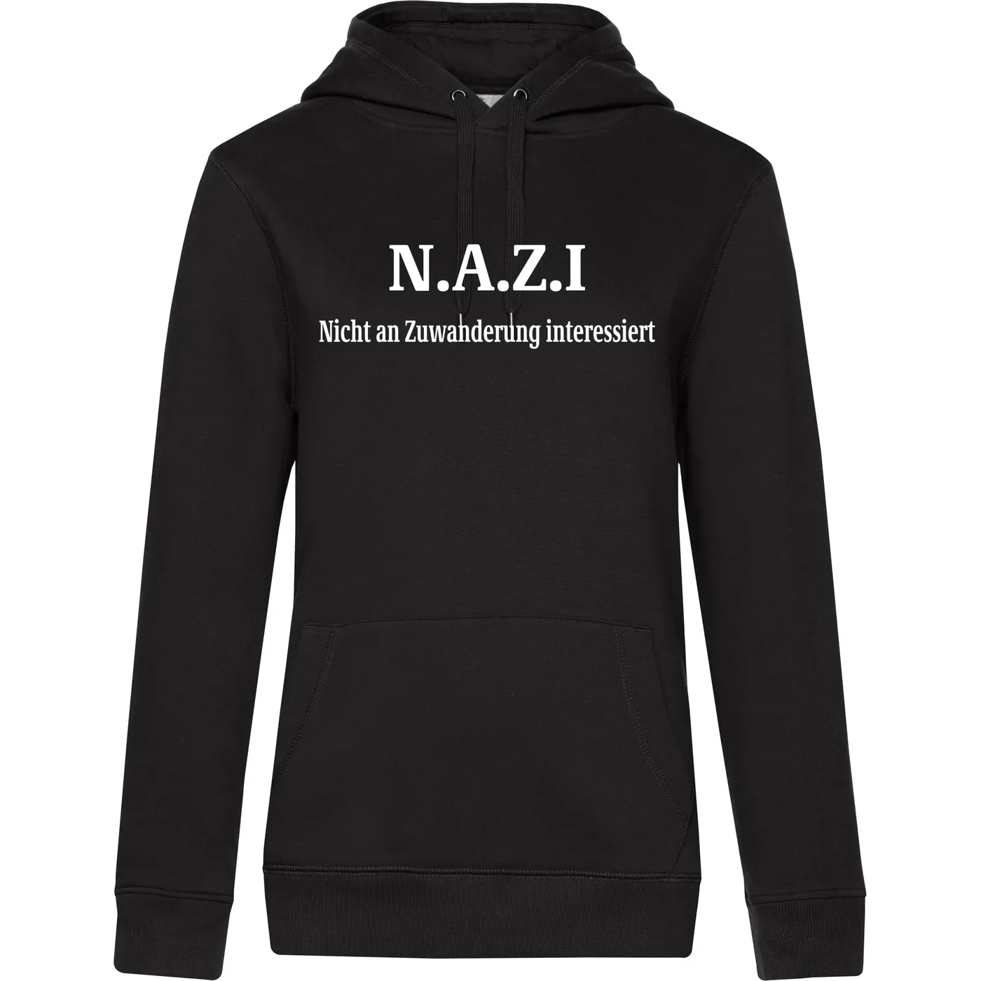 Damen Kapuzenpullover - Nazi nicht an Zuwanderung interessiert