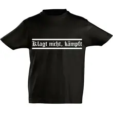Kinder T-Shirt - Klagt nicht kämpft - gewählte Variante