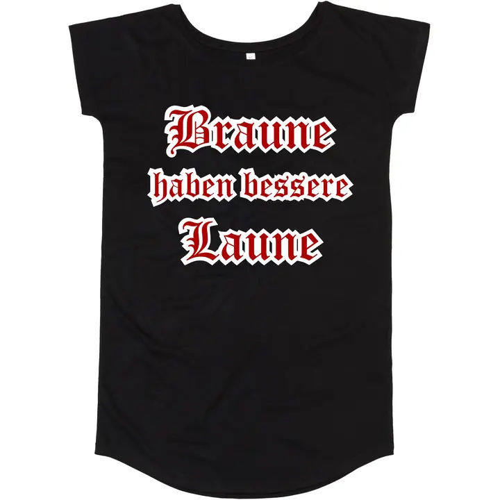 Damen T-Shirt Kleid - Braune haben bessere laune