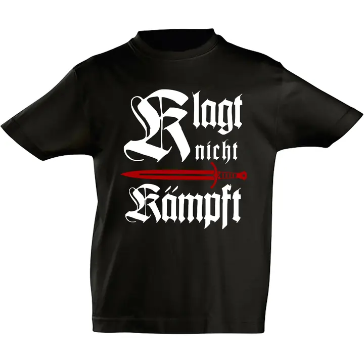 Kinder T-Shirt - Klagt nicht kämpft, Schwert