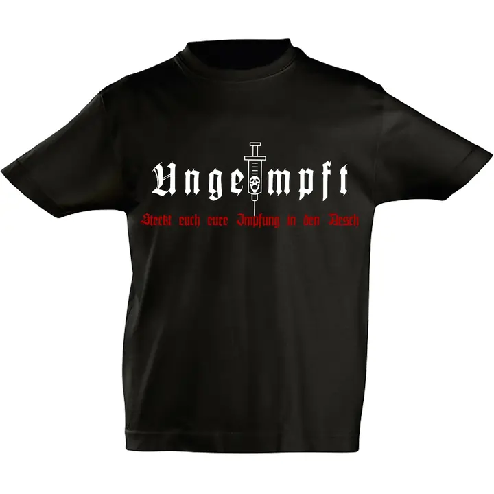 Kinder T-Shirt - Ungeimpft, Steckt euch eure Impfung in den Arsch